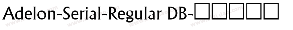 Adelon-Serial-Regular DB字体转换